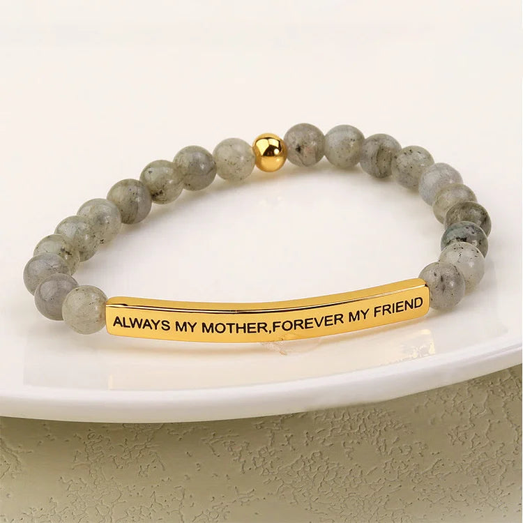 ALWAYS MY MOTHER, FOREVER MY FRIEND Bracelet